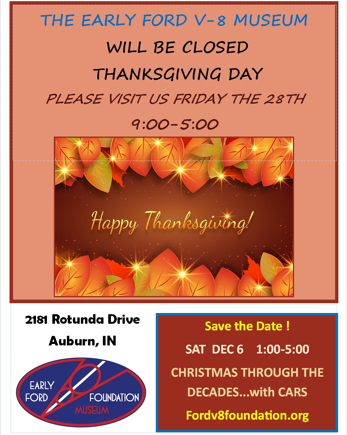 The Early Ford V-8 Museum will be closed Thanksgiving Day, Christmas Eve and Christmas Day and the 26th. 