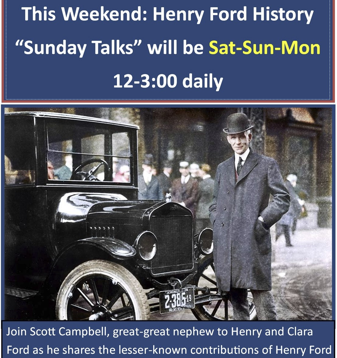 Open Memorial Day, Henry Ford Talk Sat, Sun, Mon